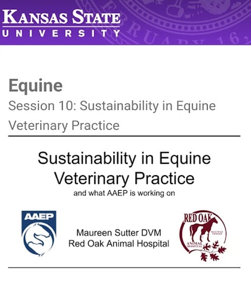 A presentation slide from Kansas State University titled "Sustainability in Equine Veterinary Practice," featuring logos for AAEP and Red Oak Animal Hospital, and presented by Maureen Sutter DVM.